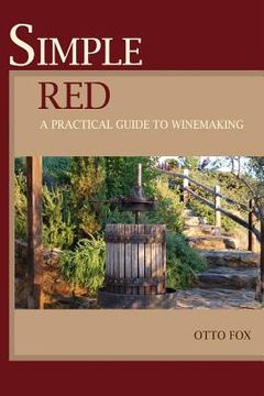 portada simple red - a practical guide to winemaking (in English)