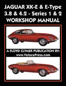 portada Jaguar Xk-E & E-Type 3.8 & 4.2 Series 1 & 2 Workshop Manual (en Inglés)