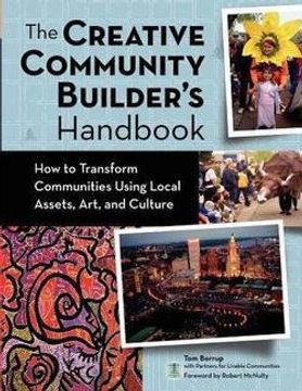 portada Creative Community Builder's Handbook : How to Transform Communities Using Local Assets, Arts, and Culture (Hardcover)--by Tom Borrup [2006 Edition] ISBN: 9781630264451 (in English)
