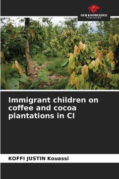 portada Immigrant children on coffee and cocoa plantations in CI (en Inglés)