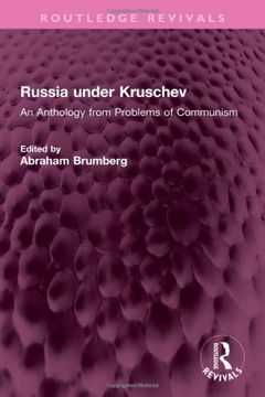 portada Russia Under Kruschev: An Anthology From Problems of Communism (Routledge Revivals) (en Inglés)