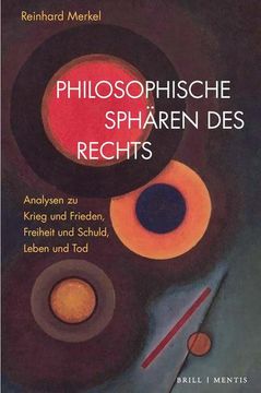 portada Philosophische Sphären des Rechts: Rechtsethische Aufsätze zu Krieg und Frieden, Freiheit und Schuld, Leben und tod (en Alemán)