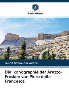 portada Die Ikonographie der Arezzo-Fresken von Piero della Francesca (en Alemán)