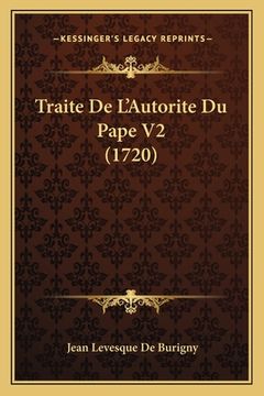 portada Traite De L'Autorite Du Pape V2 (1720) (en Francés)