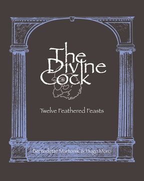 portada The Divine Cock: Twelve Feathered Feasts (en Inglés)