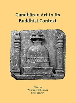 portada Gandharan Art in Its Buddhist Context: Proceedings of the Fifth International Workshop of the Gandhara Connections Project, University of Oxford, 21st (en Inglés)
