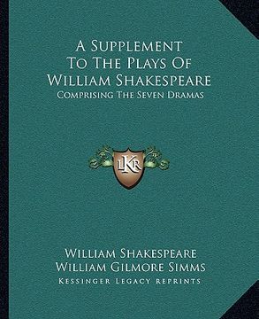 portada a supplement to the plays of william shakespeare: comprising the seven dramas (en Inglés)