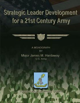 portada Strategic Leader Development for a 21st Century Army