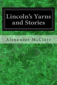 portada Lincoln's Yarns and Stories (en Inglés)