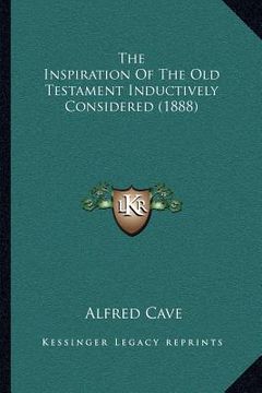 portada the inspiration of the old testament inductively considered (1888) (in English)