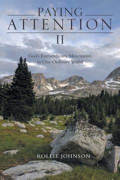 portada Paying Attention Ii: God's Extraordinary Movements in Our Ordinary World (in English)
