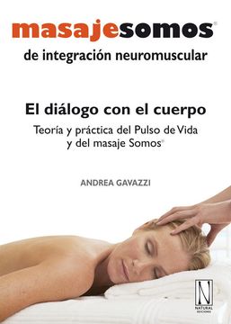Masaje Somos de Integración Neuromuscular: El Diálogo con el Cuerpo