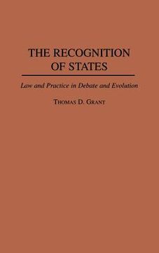 portada The Recognition of States: Law and Practice in Debate and Evolution (en Inglés)