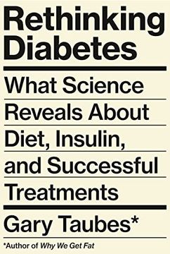 portada Rethinking Diabetes: What Science Reveals About Diet, Insulin, and Successful Treatments (en Inglés)
