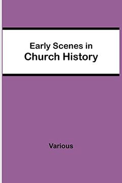 portada Early Scenes in Church History (in English)