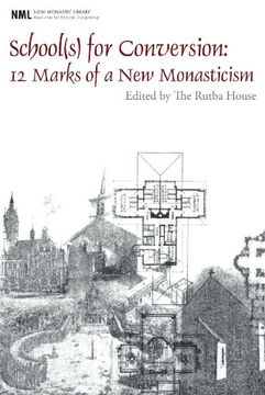 portada School(S) for Conversion: 12 Marks of a new Monasticism (New Monastic Library: Resources for Radical Discipleship) (en Inglés)