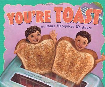 portada You're Toast and Other Metaphors we Adore (Ways to say it) (en Inglés)