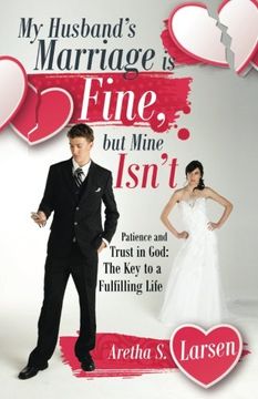 portada My Husband's Marriage is Fine, but Mine Isn't: Patience and Trust in God: The key to a Fulfilling Life (en Inglés)