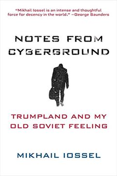 portada Notes From Cyberground: Trumpland and my old Soviet Feeling 