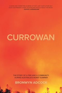 portada Currowan: The story of a fire and a community during Australia's worst summer (en Inglés)