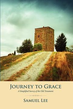portada Journey to Grace: A Simplified Survey of the Old Testament (en Inglés)
