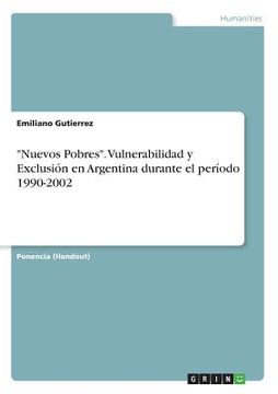 portada "Nuevos Pobres". Vulnerabilidad y Exclusión en Argentina Durante el Período 1990-2002 (in Spanish)
