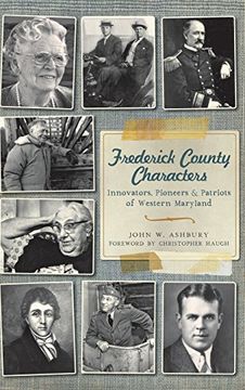 portada Frederick County Characters: Innovators, Pioneers and Patriots of Western Maryland (in English)