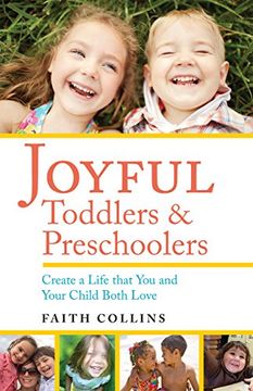 portada Joyful Toddlers & Preschoolers: Create a Life That You and Your Child Both Love (en Inglés)