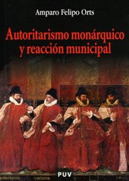 portada Autoritarismo monárquico y reacción municipal: La oligarquía urbana de Valencia desde Fernando el Católico a las germanías (Oberta)
