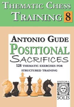 portada Thematic Chess Training: Book 8 - Positional Sacrifices (en Inglés)