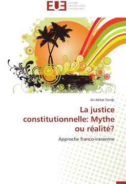 portada La Justice Constitutionnelle: Mythe Ou Realite?