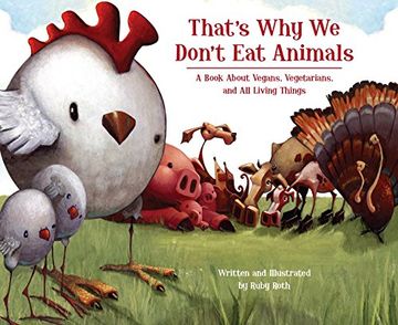 portada That's why we Don't eat Animal: A Book About Vegans, Vegetarians, and all Living Things (in English)