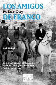 portada Los Amigos de Franco: Los Servicios Secretos Británicos y el Triunfo del Franquismo