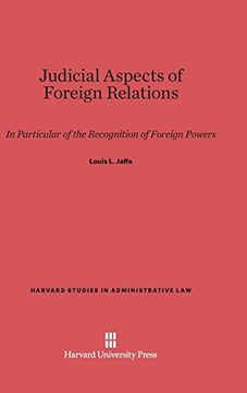 portada Judicial Aspects of Foreign Relations: In Particular of the Recognition of Foreign Powers (Harvard Studies in Administrative Law)