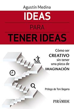 portada Ideas para tener ideas (Empresa Y Gestión) (Spanish Edition)