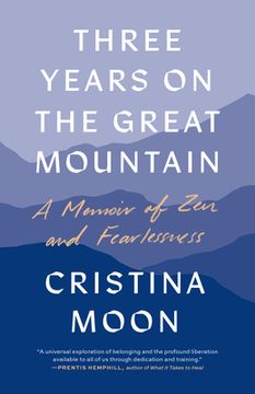 portada Three Years on the Great Mountain: A Memoir of Zen and Fearlessness (en Inglés)