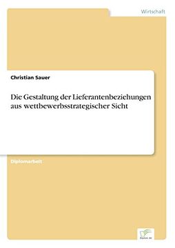 portada Die Gestaltung der Lieferantenbeziehungen aus wettbewerbsstrategischer Sicht (German Edition)