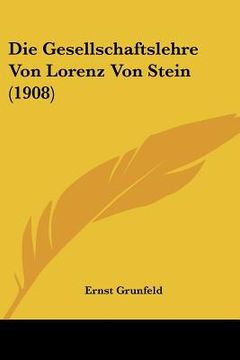 portada Die Gesellschaftslehre Von Lorenz Von Stein (1908) (en Alemán)