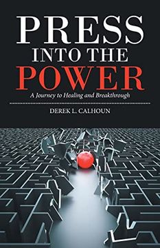portada Press Into the Power: A Journey to Healing and Breakthrough (en Inglés)