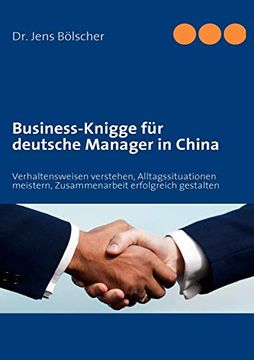 portada Business-Knigge für Deutsche Manager in China: Verhaltensweisen Verstehen, Alltagssituationen Meistern, Zusammenarbeit Erfolgreich Gestalten (en Alemán)
