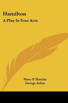 portada hamilton: a play in four acts (en Inglés)