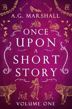 portada Once Upon a Short Story: Volume One: Six Short Retellings of Favorite Fairy Tales (en Inglés)