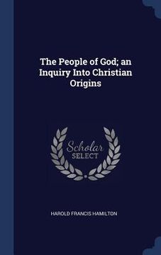 portada The People of God; an Inquiry Into Christian Origins (en Inglés)