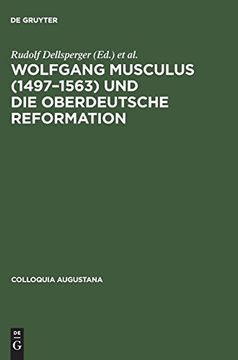 portada Wolfgang Musculus (1497-1563) und die Oberdeutsche Reformation (Colloquia Augustana) (in German)