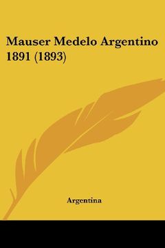 portada Mauser Medelo Argentino 1891 (1893) (in Spanish)