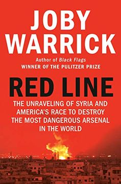 portada Red Line: The Unraveling of Syria and America'S Race to Destroy the Most Dangerous Arsenal in the World