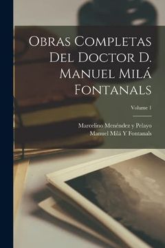 portada Obras Completas del Doctor d. Manuel Milá Fontanals; Volume 1