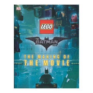 portada The Lego® Batman Movie: The Making of the Movie (libro en Inglés)