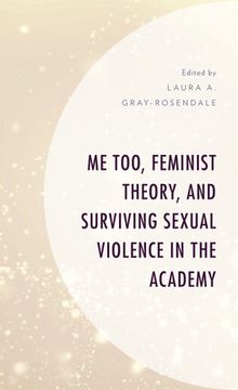portada Me Too, Feminist Theory, and Surviving Sexual Violence in the Academy (en Inglés)