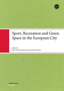 portada Sport, Recreation and Green Space in the European City (en Finlandés)